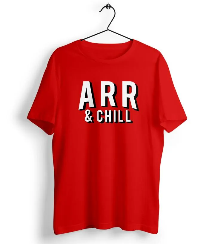 ARR & Chill T-Shirt