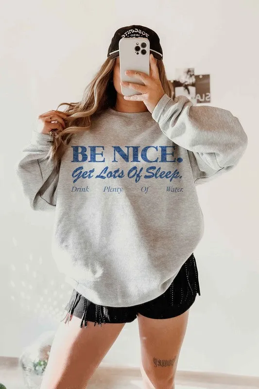 BE NICE GET LOTS OF SLEEP GRAPHIC SWEATSHIRT