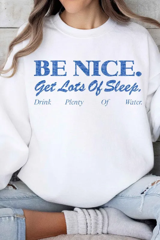 BE NICE GET LOTS OF SLEEP GRAPHIC SWEATSHIRT