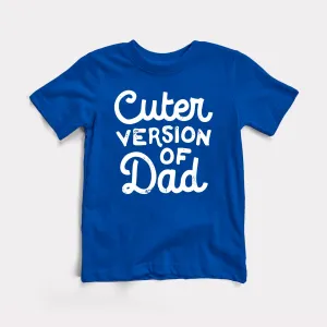 Cuter Version Of Dad Youth Tee